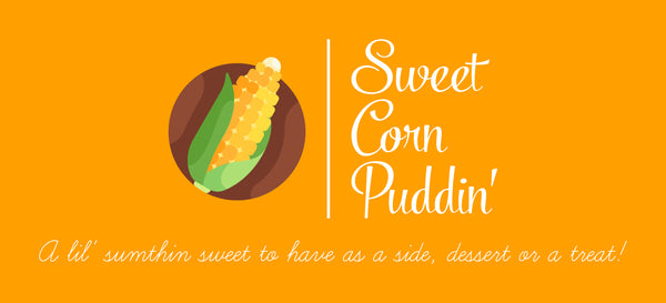 Sweet Corn Puddin'